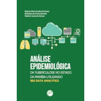 ANÁLISE EPIDEMIOLÓGICA DA TUBERCULOSE NO ESTADO DA PARAÍBA UTILIZANDO BIG DATA ANALYTICS