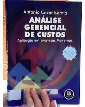 ANALISE GERENCIAL DE CUSTOS - APLICACAO EM EMPRESAS MODERNAS - 1