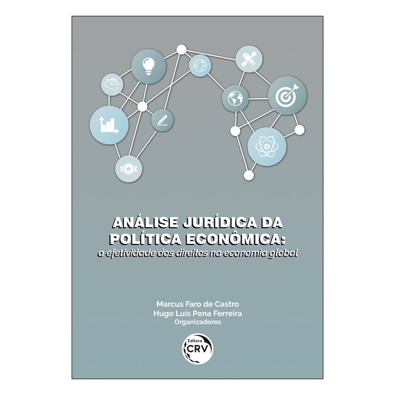 ANÁLISE JURÍDICA DA POLÍTICA ECONÔMICA: A EFETIVIDADE DOS DIREITOS NA ECONOMIA GLOBAL