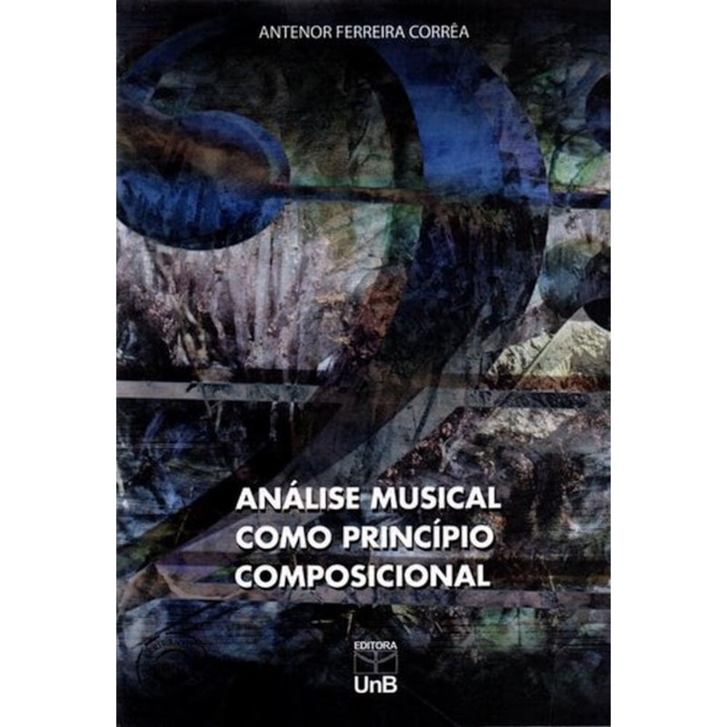 ANALISE MUSICAL COMO PRINCIPIO COMPOSICIONAL - 1