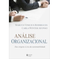 ANÁLISE ORGANIZACIONAL: DAS ORIGENS À ERA DA SUSTENTABILIDADE