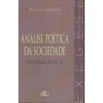 ANALISE POETICA DA SOCIEDADE - UM ESTUDO DE JO 24 - 1