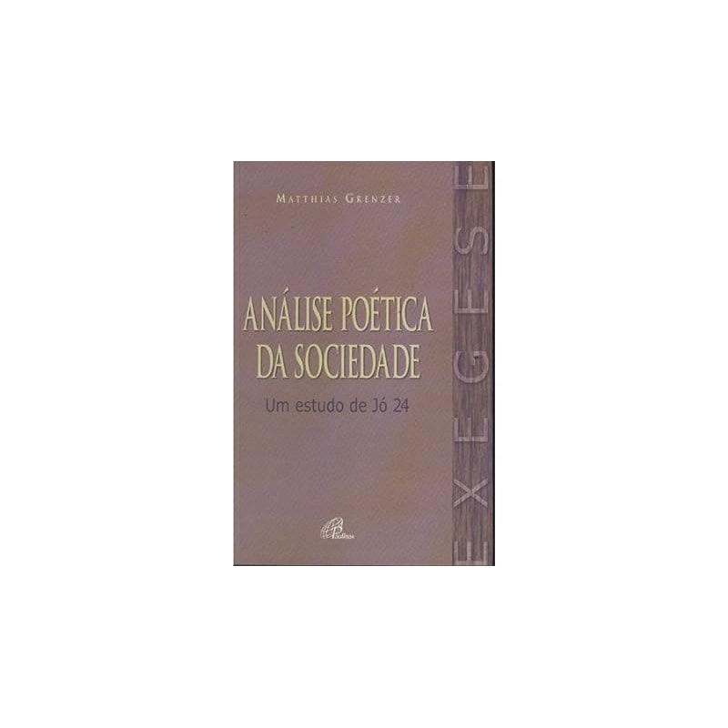 ANALISE POETICA DA SOCIEDADE - UM ESTUDO DE JO 24 - 1