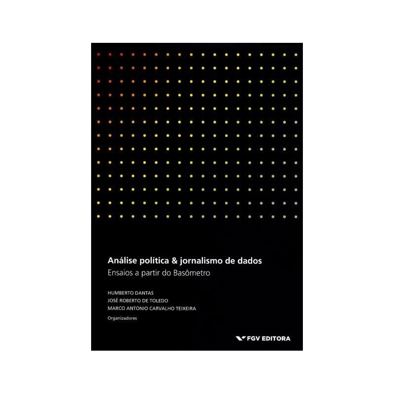ANALISE POLITICA E JORNALISMO DE DADOS: ENSAIOS A PARTIR DO BASOMETRO - 1