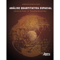 ANÁLISE QUANTITATIVA ESPACIAL: CONCEITOS E FUNDAMENTOS