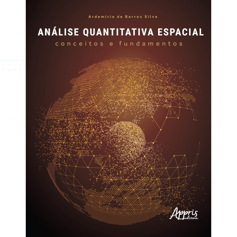 ANÁLISE QUANTITATIVA ESPACIAL: CONCEITOS E FUNDAMENTOS
