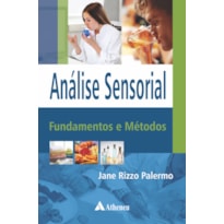 ANÁLISE SENSORIAL - FUNDAMENTOS E MÉTODOS