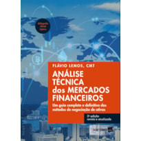 ANÁLISE TÉCNICA DOS MERCADOS FINANCEIROS - UM GUIA COMPLETO E DEFINITIVO DOS MÉTODOS DE NEGOCIAÇÃO DE ATIVOS - 3ª EDIÇÃO 2022