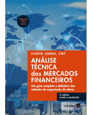ANÁLISE TÉCNICA DOS MERCADOS FINANCEIROS - UM GUIA COMPLETO E DEFINITIVO DOS MÉTODOS DE NEGOCIAÇÃO DE ATIVOS - 3ª EDIÇÃO 2022