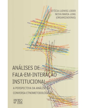 Análises de fala-em-interação institucional: a perspectiva da análise da conversa etnometodológica