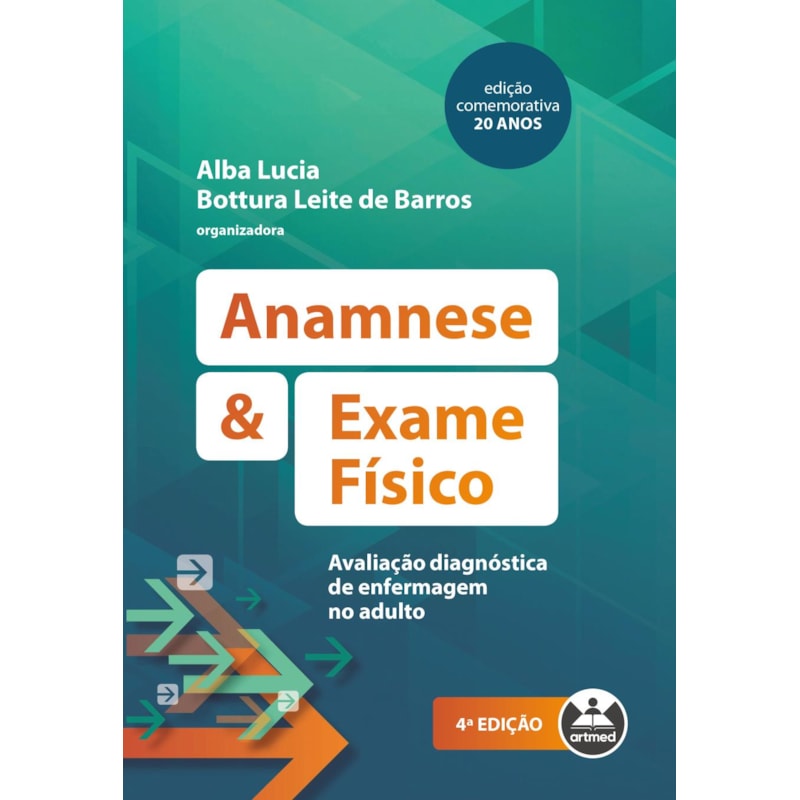 ANAMNESE E EXAME FÍSICO: AVALIAÇÃO DIAGNÓSTICA DE ENFERMAGEM NO ADULTO