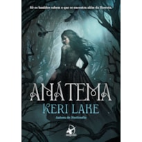 ANÁTEMA (TRILOGIA FLORESTA DEVORADORA - LIVRO 1)