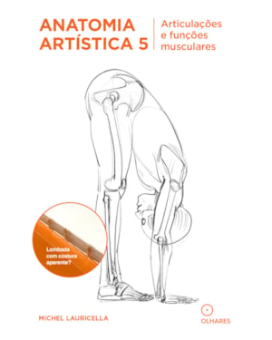 ANATOMIA ARTISTICA 5: ARTITULAÇOES E FUNÇOES MUSCULARES