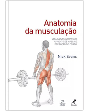 Anatomia da musculação: Guia ilustrado para o aumento de massa e definição do corpo