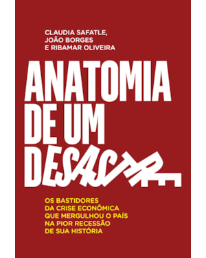 ANATOMIA DE UM DESASTRE
