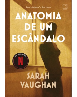 ANATOMIA DE UM ESCÂNDALO