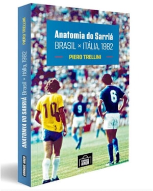 ANATOMIA DO SARRIÁ: BRASIL X ITÁLIA, 1982