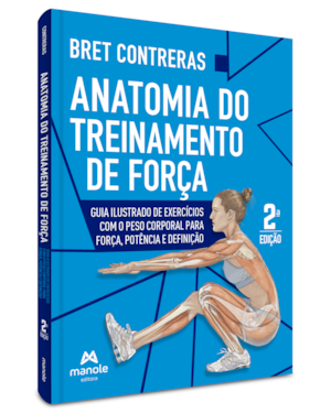 Anatomia do treinamento de força: guia ilustrado de exercícios com o peso corporal para força, potência e definição