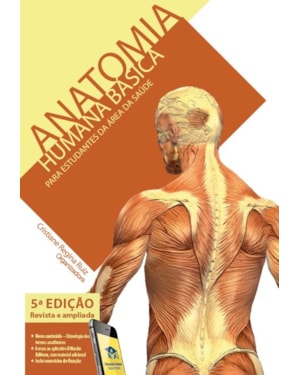 ANATOMIA HUMANA BÁSICA - 5ª EDIÇÃO - PARA ESTUDANTES DA ÁREA DE SAÚDE