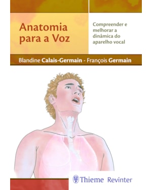 Anatomia para a voz: compreender e melhorar a dinâmica do aparelho vocal
