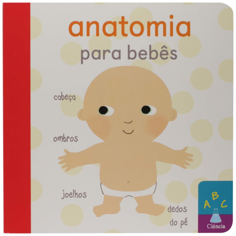 ANATOMIA PARA BEBÊS: ABC CIÊNCIA