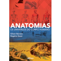 ANATOMIAS - OS UNIVERSOS DO CORPO HUMANO