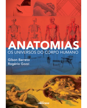 ANATOMIAS: OS UNIVERSOS DO CORPO HUMANO