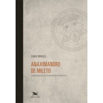 ANAXIMANDRO DE MILETO - O NASCIMENTO DO PENSAMENTO CIENTÍFICO