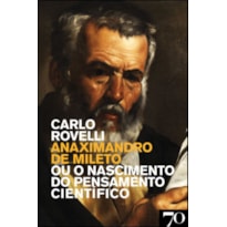 Anaximandro de Mileto ou o nascimento do pensamento científico