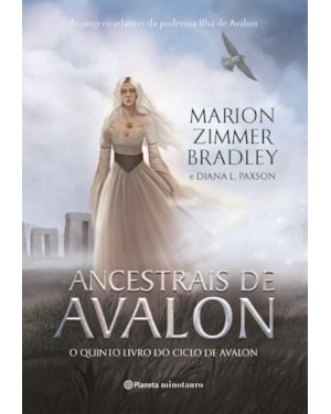 ANCESTRAIS DE AVALON: AS ORIGENS ATLANTES DA PODEROSA ILHA DE AVALON - O QUINTO LIVRO DO CICLO DE AVALON
