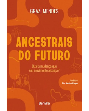 ANCESTRAIS DO FUTURO-QUAL A MUDANÇA QUE SEU MOVIMENTO ALCANÇA?