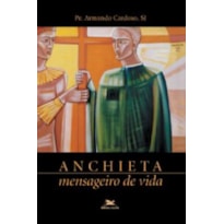 Anchieta - Mensageiro de vida - Biografias SJ