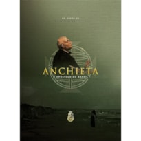 ANCHIETA: O APÓSTOLO DO BRASIL