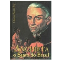 ANCHIETA O SANTO DO BRASIL - 1ª