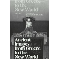 ANCIENT IMAGES FROM GREECE TO THE NEW WORLD