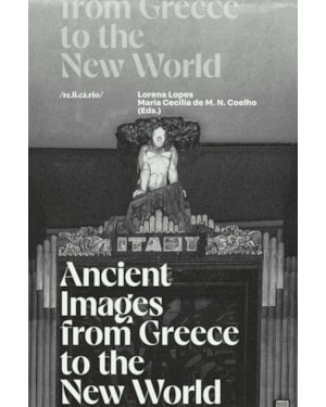 ANCIENT IMAGES FROM GREECE TO THE NEW WORLD