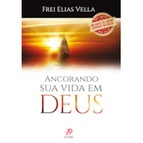 ANCORANDO SUA VIDA EM DEUS