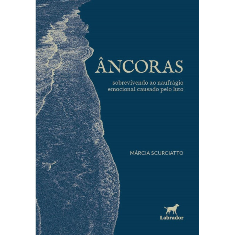 ÂNCORAS: SOBREVIVENDO AO NAUFRÁGIO EMOCIONAL CAUSADO PELO LUTO