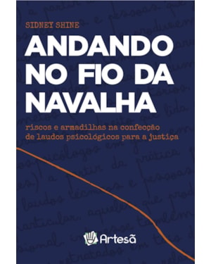Andando no fio da navalha: riscos e armadilhas na confecção de laudos psicológicos para a justiça
