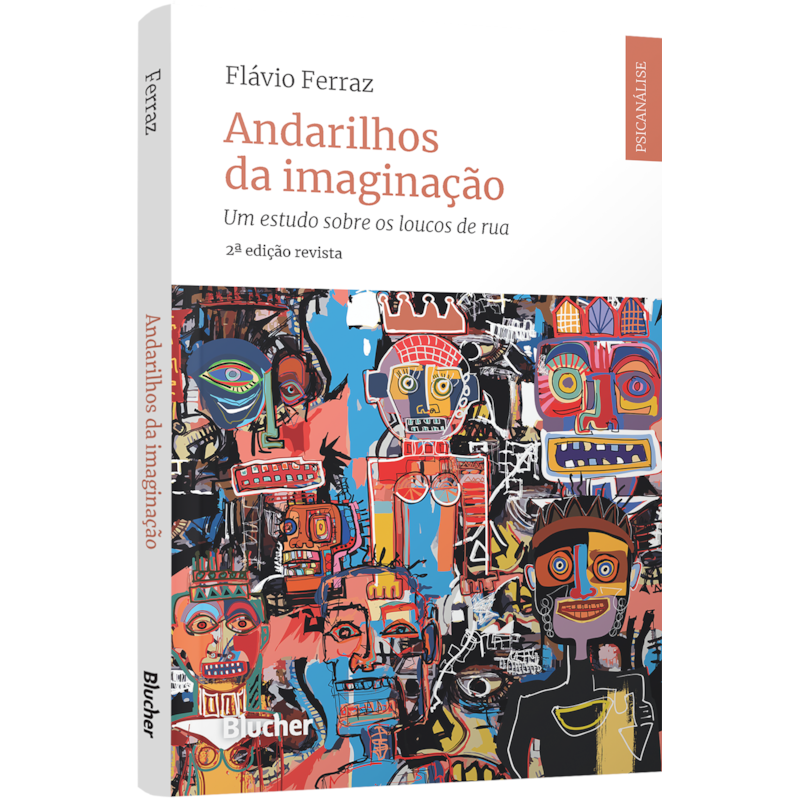 Andarilhos da imaginação: um estudo sobre os loucos de rua