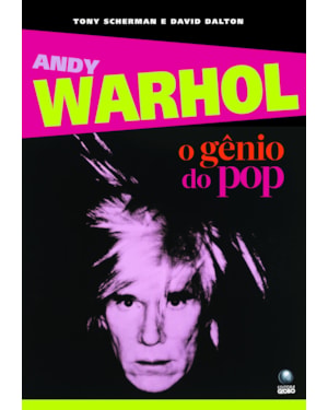 ANDY WARHOL: O GÊNIO DO POP