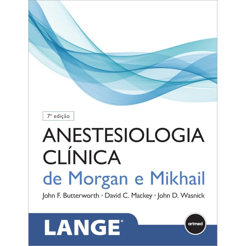 ANESTESIOLOGIA CLÍNICA DE MORGAN E MIKHAIL