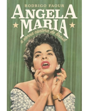ANGELA MARIA: A ETERNA CANTORA DO BRASIL: A ETERNA CANTORA DO BRASIL