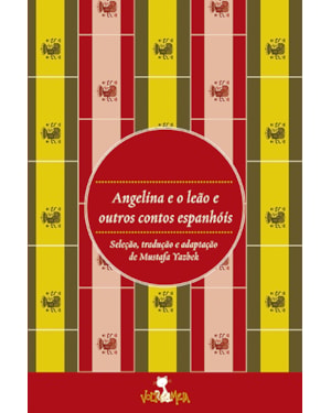 ANGELINA E O LEÃO E OUTROS CONTOS ESPANHÓIS