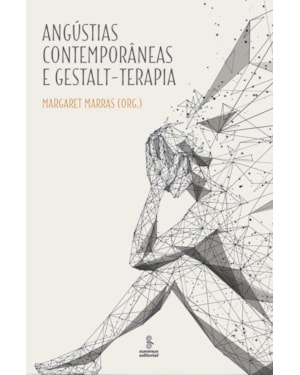 ANGÚSTIAS CONTEMPORÂNEAS E GESTALT-TERAPIA