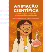 ANIMAÇÃO CIENTÍFICA - ATIVIDADES PARA CRIANÇAS DO 5º ANO DO ENSINO FUNDAMENTAL