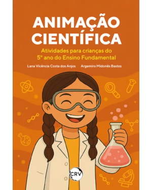 ANIMAÇÃO CIENTÍFICA - ATIVIDADES PARA CRIANÇAS DO 5º ANO DO ENSINO FUNDAMENTAL