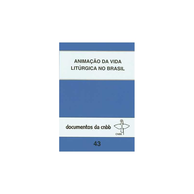 ANIMAÇÃO DA VIDA LITÚRGICA NO BRASIL - 43