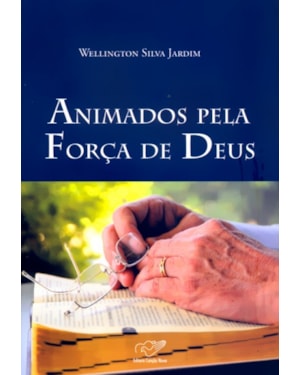 ANIMADOS PELA FORCA DE DEUS