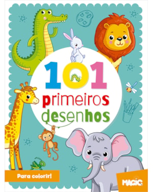 ANIMAIS - 101 PRIMEIROS DESENHOS PARA COLORIR
